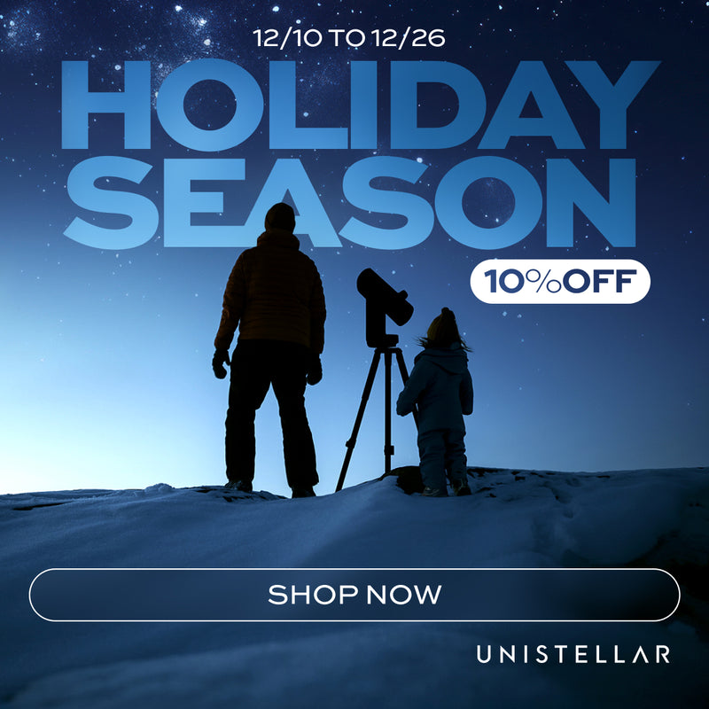 12/10 to 12/26 Holiday Season 10% OFF (Unistellar Telescopes) Shop Now